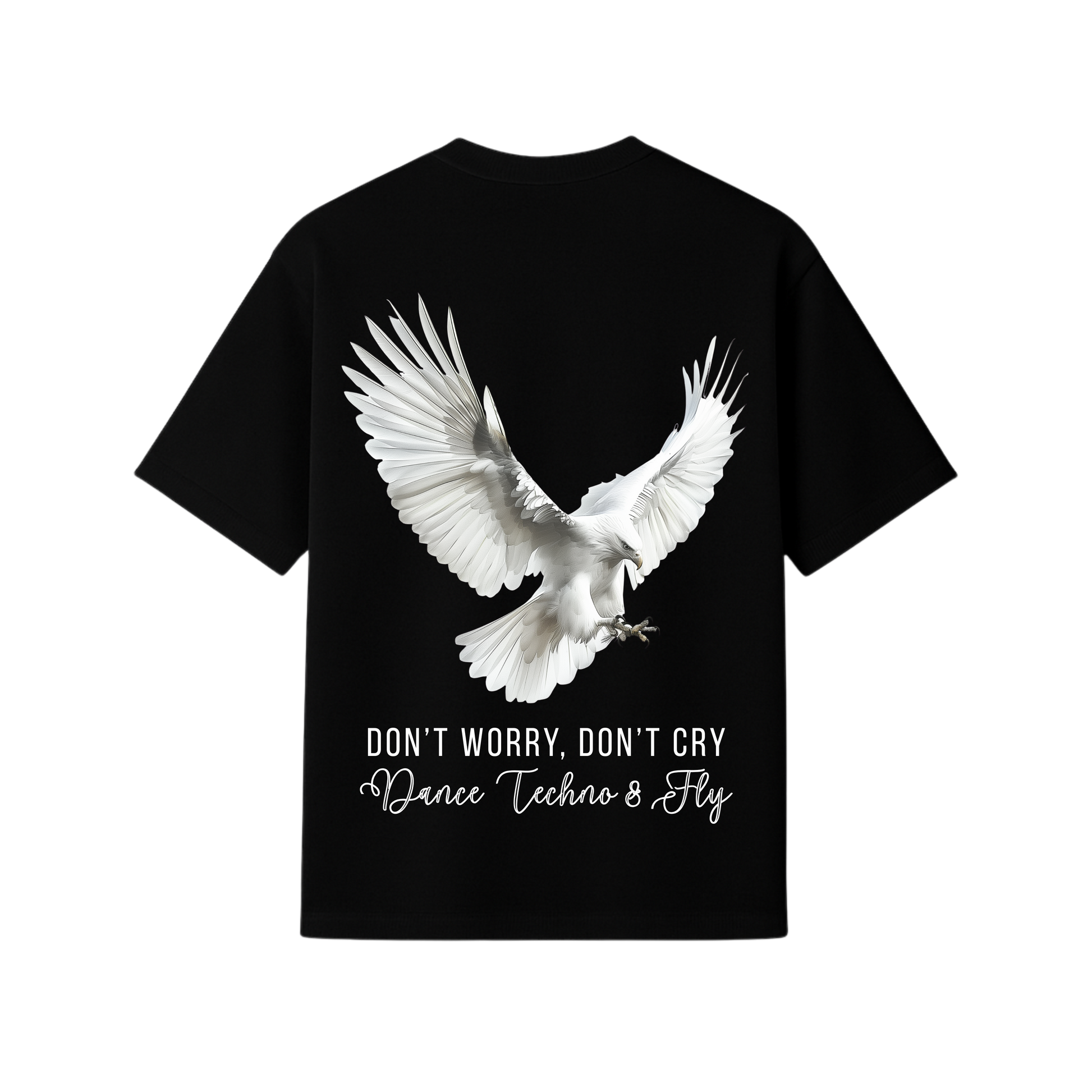 T-SHIRT OVERSIZE - DON'T WORRY DON'T CRY DANCE TECHNO & FLY