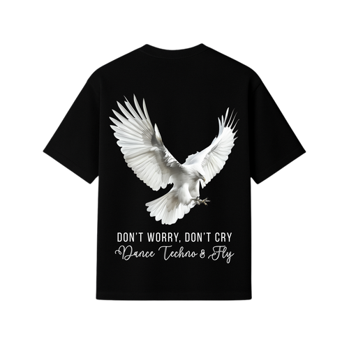 T-SHIRT OVERSIZE - DON'T WORRY DON'T CRY DANCE TECHNO & FLY