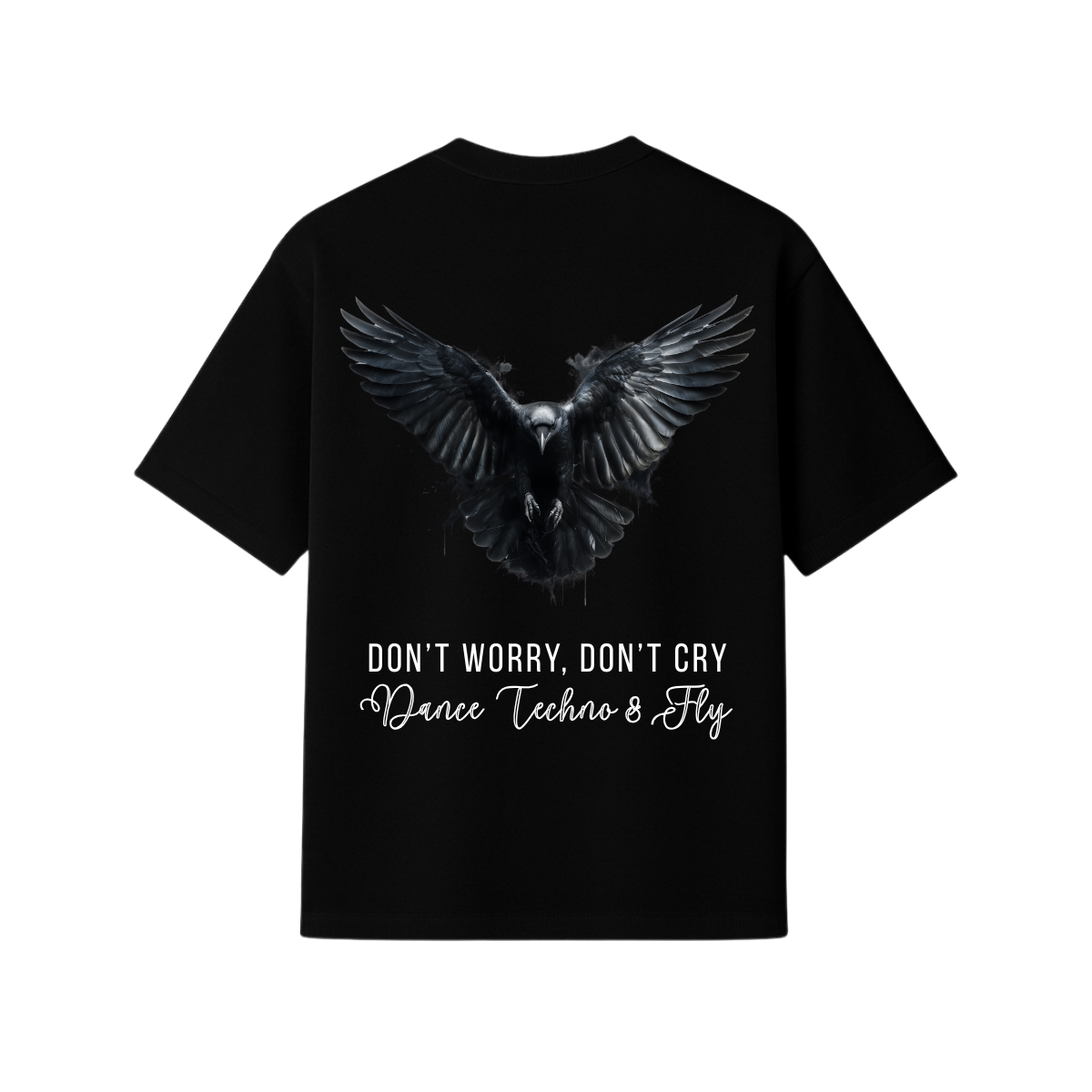 T-SHIRT OVERSIZE - DON'T WORRY DON'T CRY DANCE TECHNO & FLY