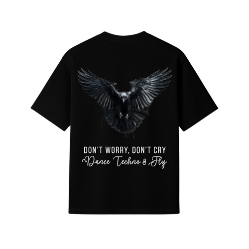 T-SHIRT OVERSIZE - DON'T WORRY DON'T CRY DANCE TECHNO & FLY