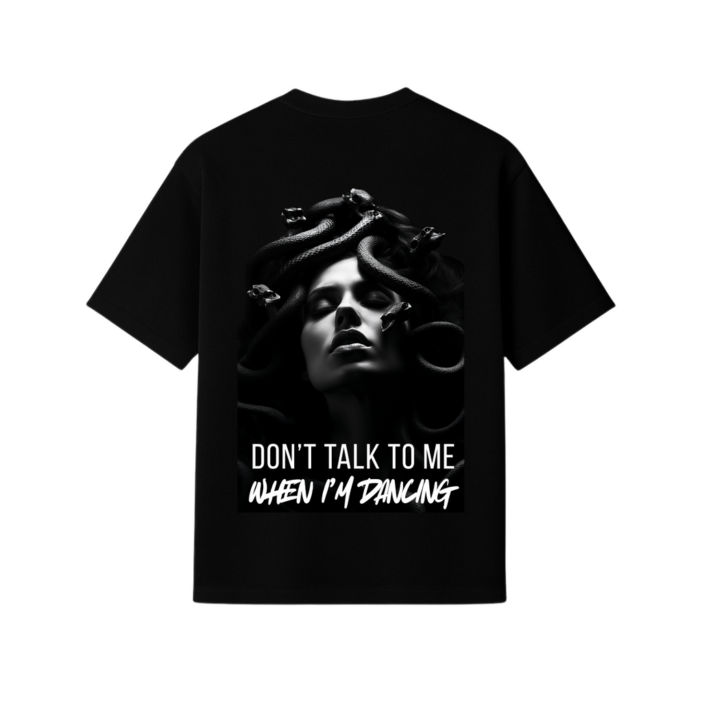 T-SHIRT OVERSIZE - DON'T TALK TO ME WHEN I'M DANCING